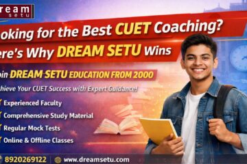 looking-for-the-best-cuet-coaching-why-dream-setu-wins