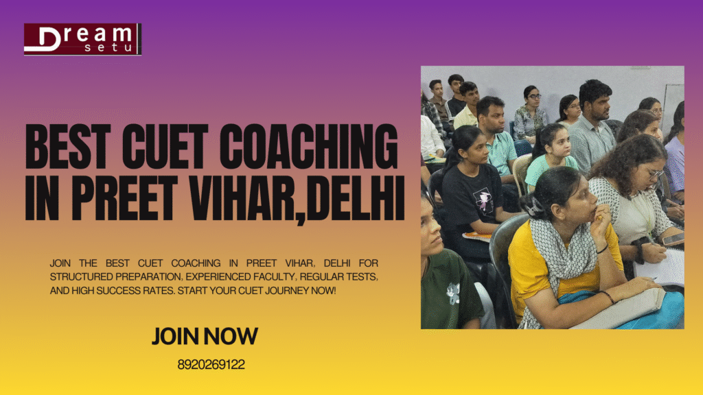 Best CUET Coaching in Preet Vihar,Delhi