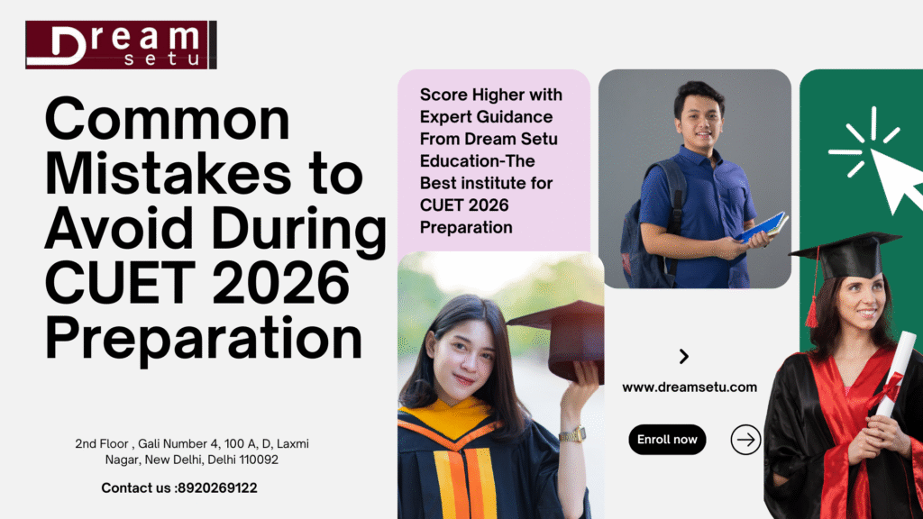 Common Mistakes to Avoid During CUET 2026 Preparation