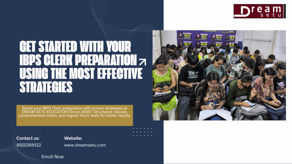 Get started with your IBPS Clerk preparation using the most effective strategies