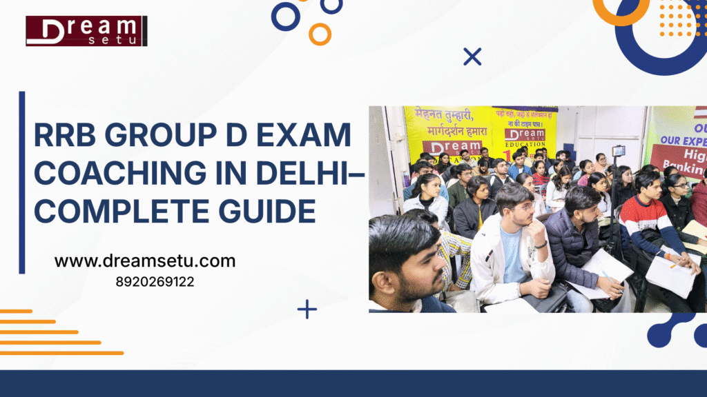 RRB Group D Exam Coaching in Delhi– Complete Guide