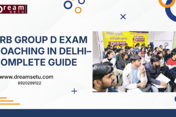RRB Group D Exam Coaching in Delhi– Complete Guide