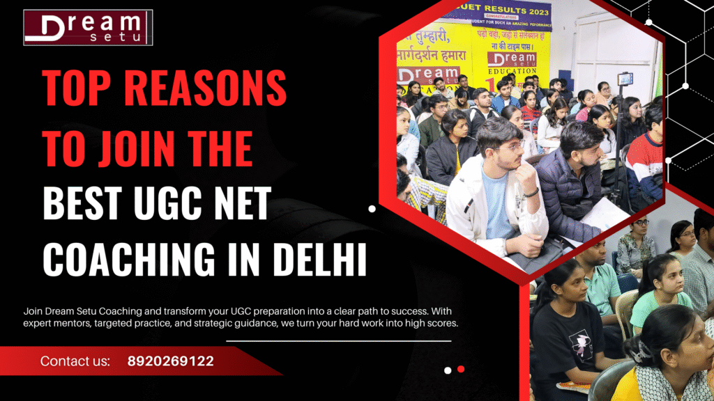 Top Reason to Join the Best UGC NET Coaching in Delhi